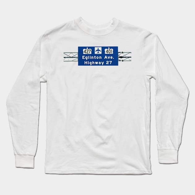 Hwy 427_Hwy 401_Pearson Airport Sign Long Sleeve T-Shirt by ninasilver